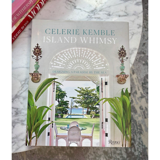 Island Whimsy : Designing a Paradise by the Sea, Hardcover Kemble, Celerie